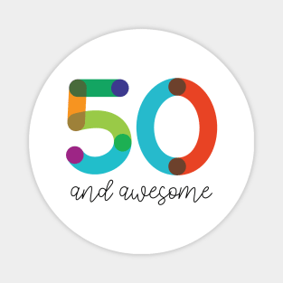 50 and Awesome! Magnet